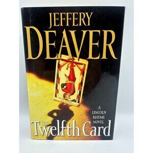 The Twelfth Card Jeffery Deaver 2005 Hardcover Lincoln Rhyme Series Thriller